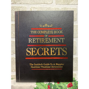 THE COMPLETE BOOK OF RETIREMENT SECRETS Board Room Inc Hardcover